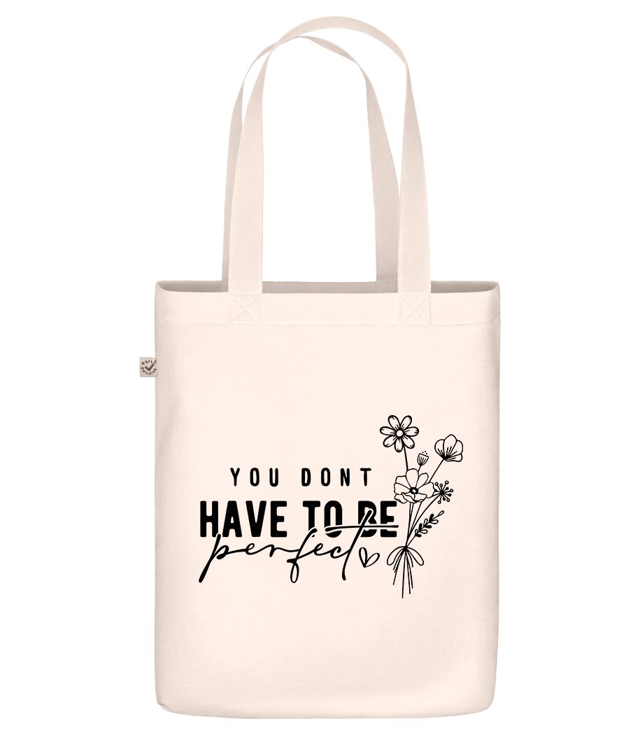 You Don’t Have to Be Perfect Baumwolltasche