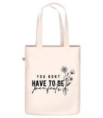 You Don’t Have to Be Perfect Baumwolltasche