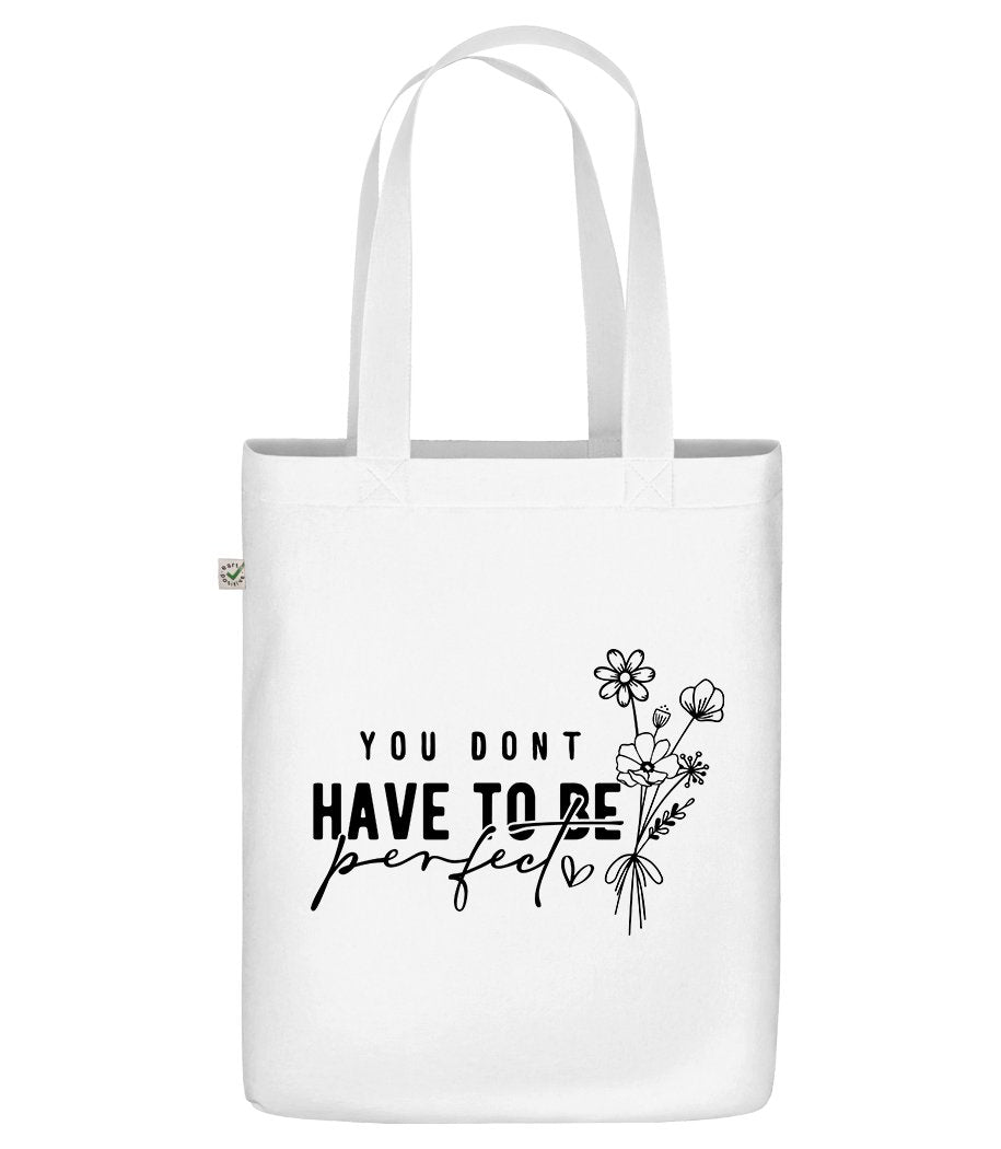 You Don’t Have to Be Perfect Baumwolltasche