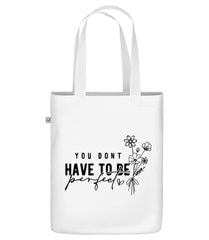 You Don’t Have to Be Perfect Baumwolltasche